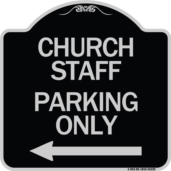 Church Staff Parking W/ Left Arrow Heavy-Gauge Aluminum Architectural Sign, 18" x 18", BS-1818-24259